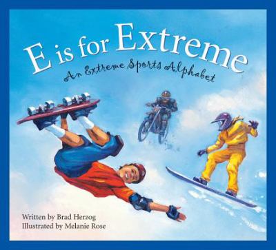 E is for extreme : An extreme sports alphabet