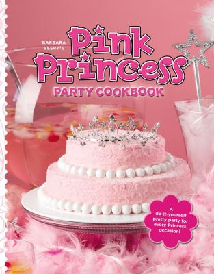 Barbara Beery's pink princess party cookbook