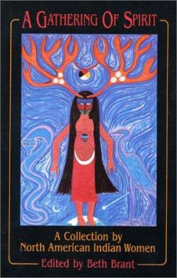 A Gathering of spirit : a collection by North American Indian women