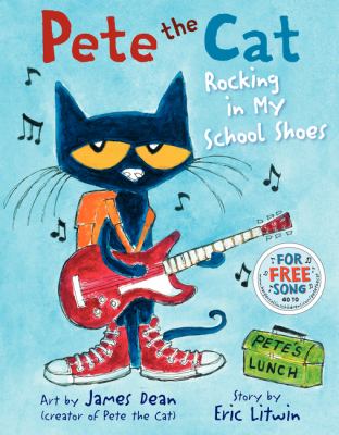 Pete the cat : rocking in my school shoes