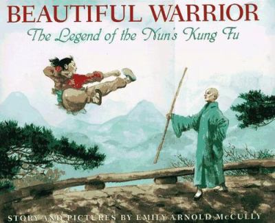 Beautiful warrior : the legend of the Nun's kung fu