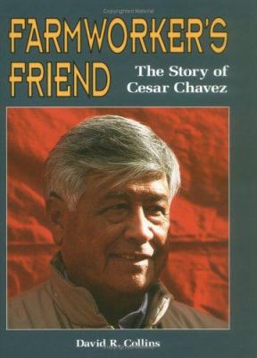 Farmworker's friend : the story of Cesar Chavez