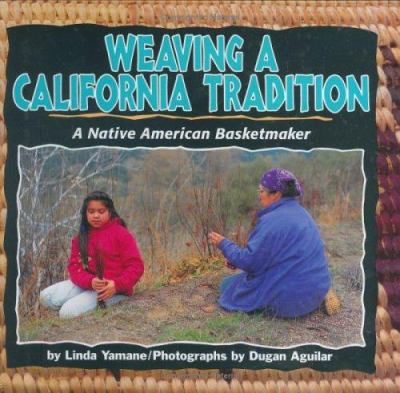 Weaving a California tradition : a Native American basketmaking