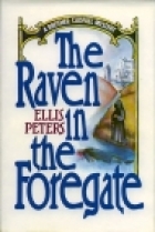 The raven in the foregate : the twelfth chronicle of Brother Cadfael