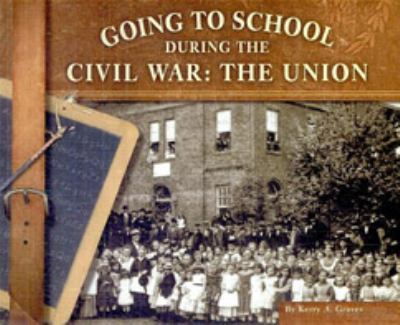 Going to school during the Civil War : the Union