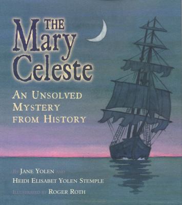 The Mary Celeste : an unsolved mystery from history