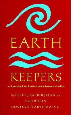 Earth keepers : a sourcebook for environmental issues and action