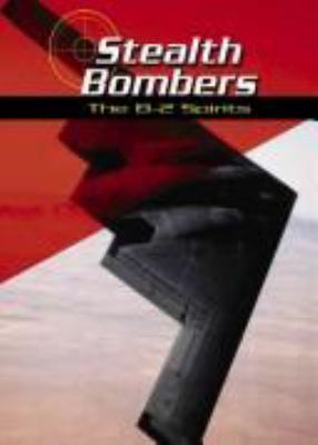 Stealth bombers : the B-2 Spirits