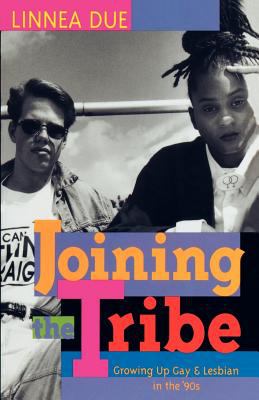 Joining the tribe : growing up gay & lesbian in the '90s