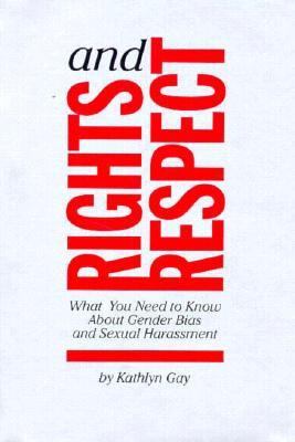 Rights and respect : what you need to know about gender bias and sexual harassment