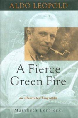 Aldo Leopold : a fierce green fire