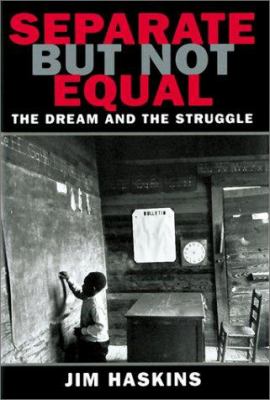 Separate but not equal : the dream and the struggle