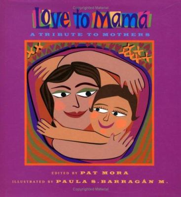 Love to mamá : a tribute to mothers