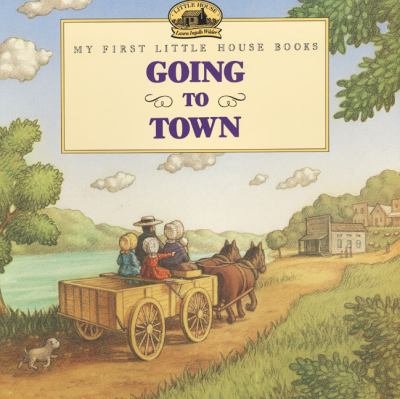 Going to town : adapted from the little house books