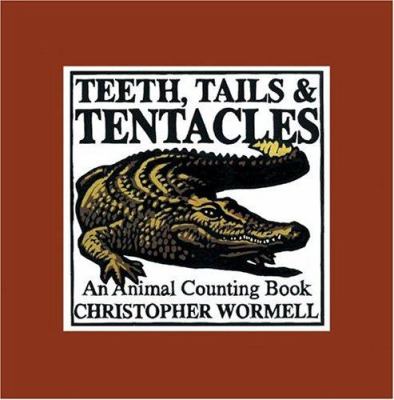 Teeth, tails, & tentacles : an animal counting book