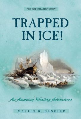 Trapped in ice! : an amazing true whaling adventure