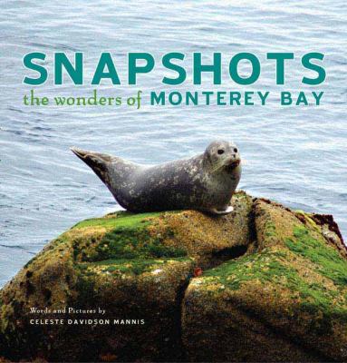 Snapshots : the wonders of Monterey Bay