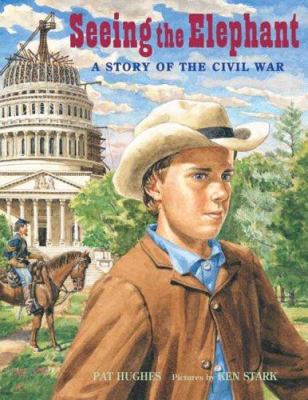 Seeing the elephant : a story of the Civil War
