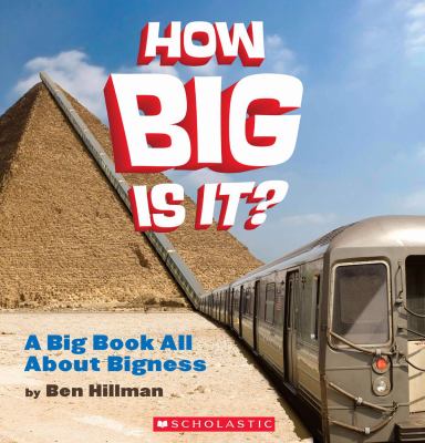 How big is it : a big book all about bigness