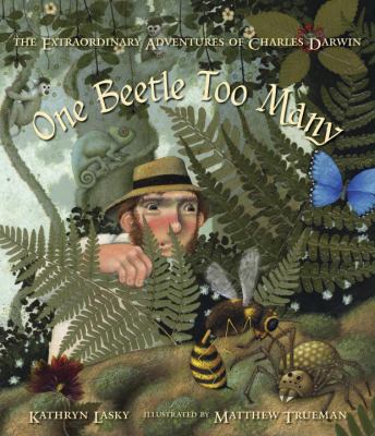 One beetle too many : the extraordinary adventures of Charles Darwin