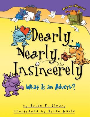 Dearly, nearly, insincerely : what is an adverb?