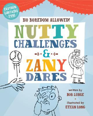 No boredom allowed! Nutty challenges & zany dares /