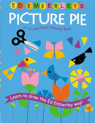 Ed Emberley's picture pie : a cut and paste drawing book.