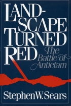 Landscape turned red : the Battle of Antietam