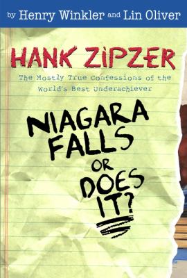 Niagara Falls, or does it : Hank Zipzer the mostly true confessions of the world's best underachiever
