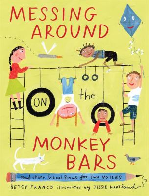 Messing around on the monkey bars : and other school poems for two voices