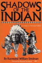 Shadows of the Indian : stereotypes in American culture