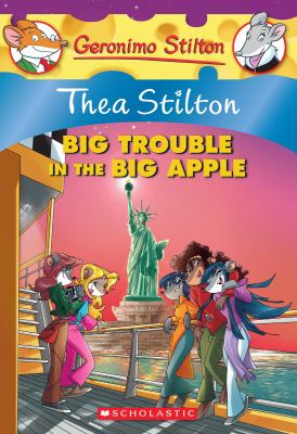 Thea Stilton big trouble in the Big Apple. Big trouble in the Big Apple /