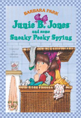 Junie B. Jones and some sneaky peeky spying