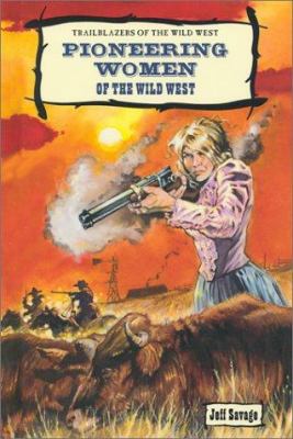 Pioneering women of the Wild West