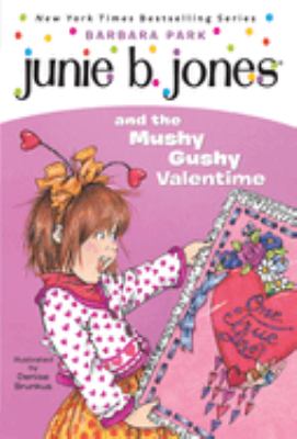 Junie B. Jones and the mushy gushy valentime