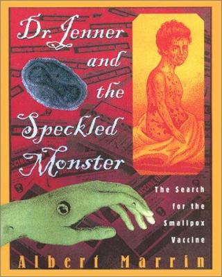 Dr. Jenner and the speckled monster : the search for the smallpox vaccine