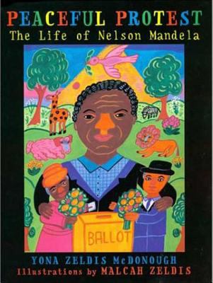 Peaceful protest : the life of Nelson Mandela