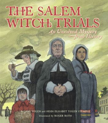 Salem witch trials : an unsolved mystery from history