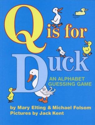 Q is for duck : an alphabet guessing game