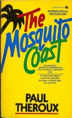 The Mosquito Coast : a novel