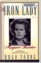 The Iron Lady : a biography of Margaret Thatcher