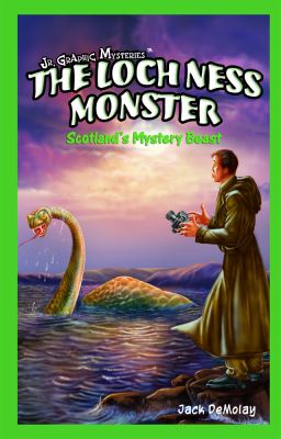 The Loch Ness monster : Scotland's mystery beast