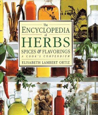 The Encyclopedia of herbs, spices, & flavorings