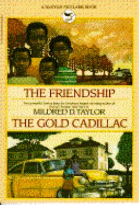 The friendship and The gold cadillac : two stories by Mildred D. Taylor