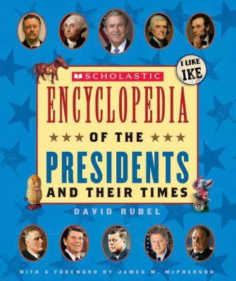 Scholastic encyclopedia of the presidents and their times