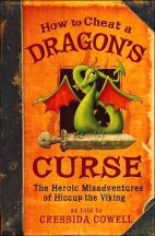 How to cheat a dragon : the heroic misadventures of Hiccup Horrendous Haddock III / as told to Cressida Cowell