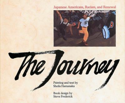 Journey; Japanese Americans, racism and renewal