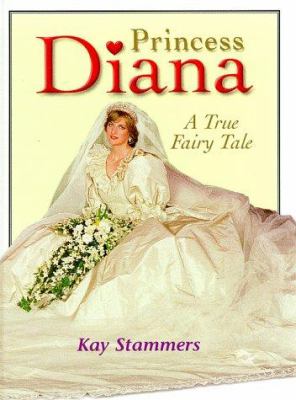 Princess Diana : a true fairy tale