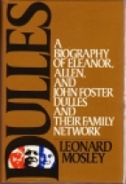 Dulles : a biography of Eleanor, Allen and John Foster Dulles and their family network