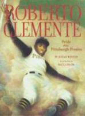 Roberto Clemente : pride of the Pittsburgh Pirates